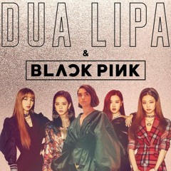 DUA LIPA X BLACKPINK - KISS AND MAKE UP (BAMBEAST REMIX)