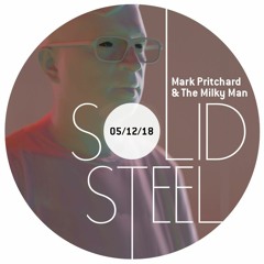 Solid Steel Radio Show 05/12/2018 Hour 1 - Mark Pritchard & The Milky Man