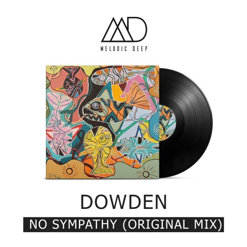 Dowden - No Sympathy (Original Mix) [Free Download]