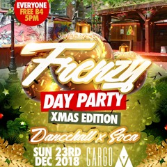 Frenzy Day Party: Xmas Edition - Sun 23rd Dec @ Cargo - Dancehall / Soca Mixed By Larni & Triple M