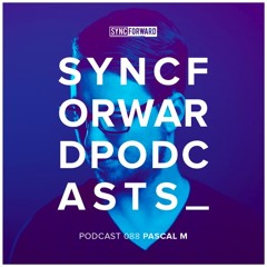Sync Forward Podcast 088 - Pascal M.