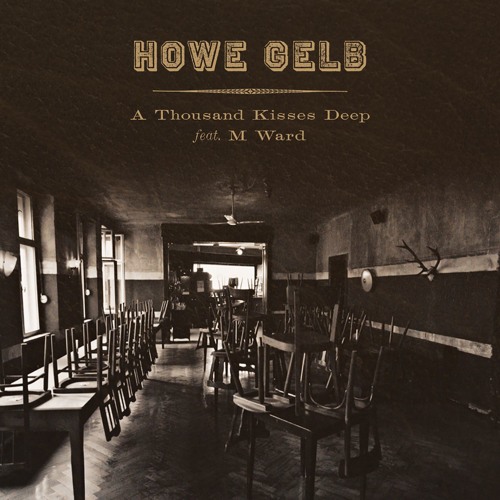 Howe Gelb - A Thousand Kisses Deep feat. M. Ward