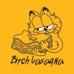everybody bitch lasagna