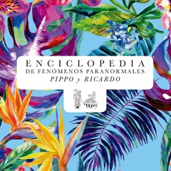 Enciclopedia de Fenómenos Paranormales Pippo Y Ricardo