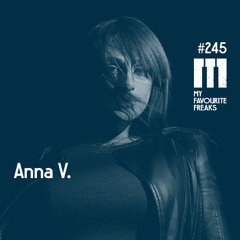 My Favourite Freaks Podcast #245 Anna V.