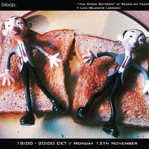 "The Space Between" @ Bloop Radio w/ Kakes & Dan Calabrese, London 28/11/18