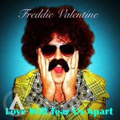 Freddie Valentine: Love Will Tear Us Apart