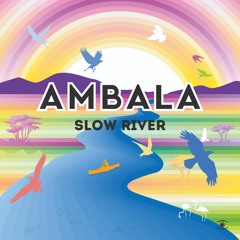 Ambala - Slow River (feat. Jonas Krag)