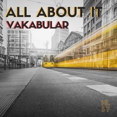 Vakabular - All About It (Original Mix)