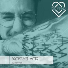 Dropcast #019 by spinner.