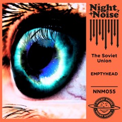 PREMIERE - The Soviet Union - Emptyhead (Night Noise)