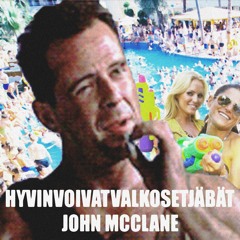 Hyvinvoivatvalkosetjäbät - John McClane