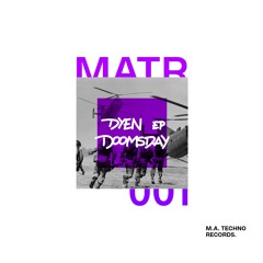 DYEN - Tell You What I Know (Original Mix) [MATR001]