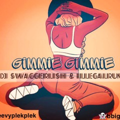 Gimmie Gimmie by DjSWaggerlish ft illegalRUNZ (MARIGOT BAY RIDDIM)