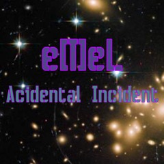 eMeL - Acidental Incident