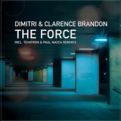 Dimitri & Clarence Brandon - The Force (Paul Nazca Remix)