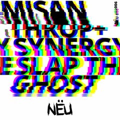 Misanthrop & Synergy- Slap The Ghost [NEU006]