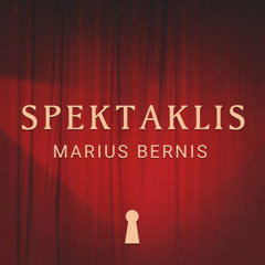 SPEKTAKLIS - Marius Bernis
