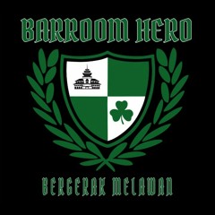 BARROOM HERO - BERGERAK MELAWAN.mp3