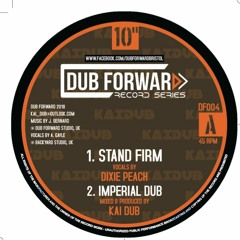 Dixie Peach & Kai Dub - Stand Firm + Imperial Dub [DF004]