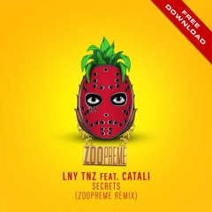 LNY TNZ feat. Catali - Secrets (Zoopreme Remix)[FREE DOWNLOAD]