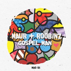 Maur & Roobinz - Gospel Man