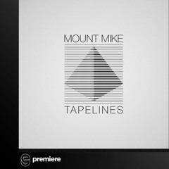 Premiere: Mount Mike - Tapelines - Suckmusic