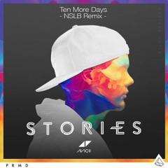 Avicii - Ten More Days (NSLB Remix)