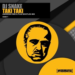 Dj Snake - Taki Taki (Andreino Rmx & PLAZ Mash Bootleg Mix) [FILTERED FOR COPYRIGHT]