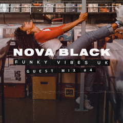 Funky Vibes Uk Guest Mix #4 - Nova Black