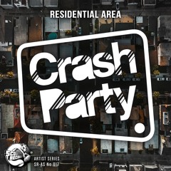 Crash Party - Residential Area EP [Minimix] ★ FREE DL ★