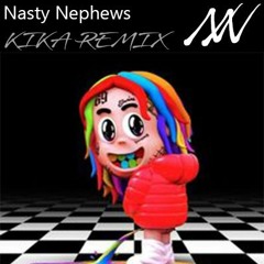6IX9INE - KIKA (feat. Tory Lanez) [Nasty Nephews Flip] *FREE*