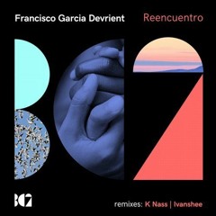 Fran Garcia Devrient - Reencuentro (Ivanshee Remix) [snippet[