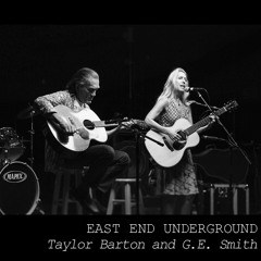 EAST END UNDERGROUND - Taylor Barton and G.E. Smith