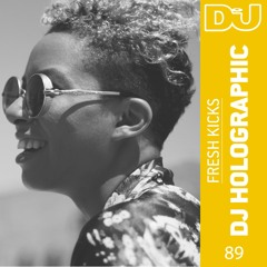 Fresh Kicks 89: DJ Holographic