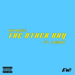 The Other Day (Kid Rose )Ft. Lu Soup x Prod By. (@Nosho )EW RECORD. (SoupEnt.)