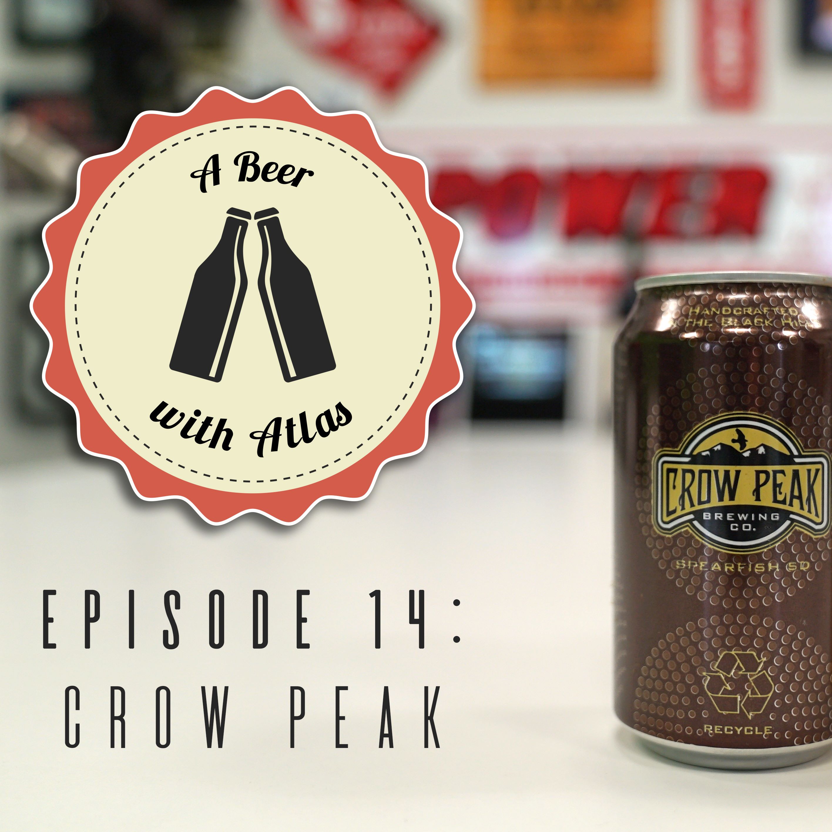 A Beer With Atlas #14 - Crow Peak Brewing Company