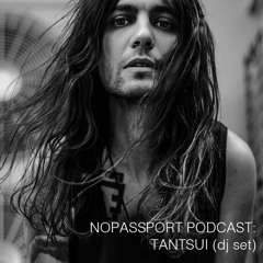 Nopassport Podcast: Tantsui (dj set)