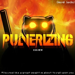 [Secret Sansta] PULVERIZING (Cover)