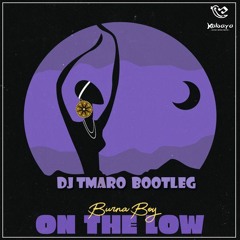 Burna Boy - On The Low ( DJ TMARO BOOTLEG )