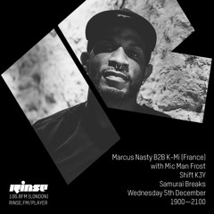 The Marcus Nasty Show with Shift K3Y, K-Mi, Samurai Breaks & Mic Man Frost - 5th December 2018