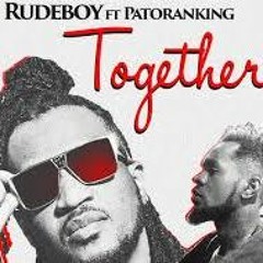 Rudeboy - Together [Remix] ft. Patoranking & Fiji Sounds