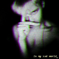 LIL KITTY DEAD - SAD WORLD (Prod. Hippie)