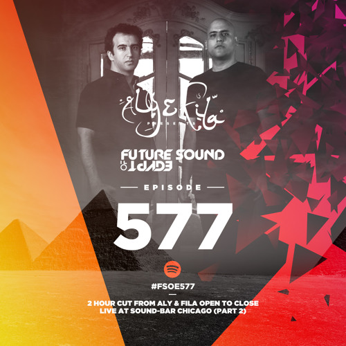 Aly & Fila @ Future Sound Of Egypt 577 (Open To Close Set - Part 2, Sound  Bar Chicago, United States 2018-11-21) 2018-12-05