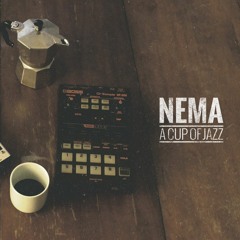 NEMA - A Cup Of Jazz