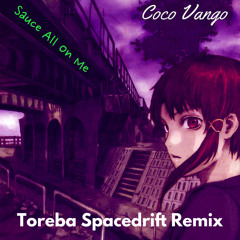 Toreba Spacedrift - Sauce On Me (Free Download)