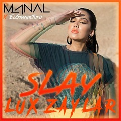 Manal x ElGrandeToto - Slay (Lux Zaylar Rework)