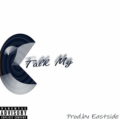 Eastside - Talk My (Prod. Eastside)