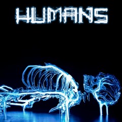 Humans (What Was I Talking About)