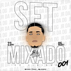 SET MIXADO 001 - DJ JR DA DG POUCA IDEIA E MUITA MÚSICA